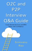 Cover-Bild zum Titel 'O2C and P2P Interview Q&A Guide: Real-World Answers, Metrics & Success Strategies for Shared Services & BPO Roles' von 'Srinivasu Rao'