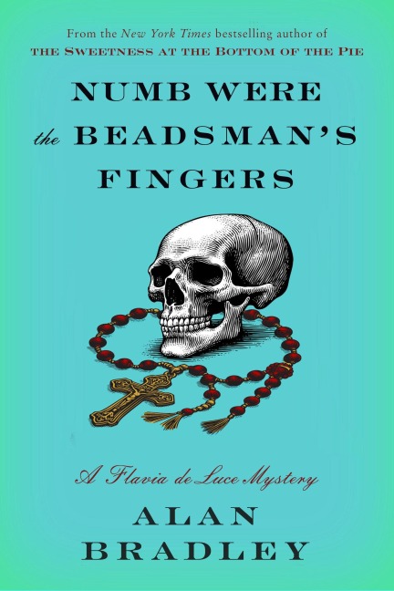 Numb Were the Beadsman's Fingers - Alan Bradley