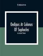 Cover-Bild zum Titel 'Oedipus At Colonus Of Sophocles' von 'Unknown'