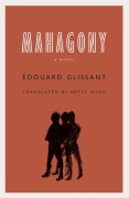 Cover-Bild zum Titel 'Mahagony' von 'Édouard Glissant'