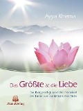 Cover-Bild zum Titel 'Das Größte ist die Liebe' von 'Ayya Khema'