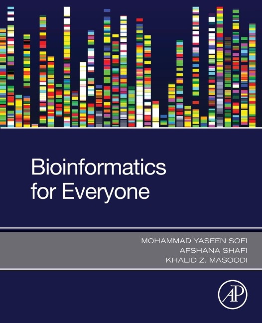 Bioinformatics for Everyone - Mohammad Yaseen Sofi, Khalid Z. Masoodi, Afshana Shafi