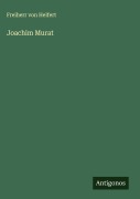 Cover-Bild zum Titel 'Joachim Murat' von 'Freiherr Von Helfert'