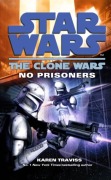 Cover-Bild zum Titel 'Star Wars: The Clone Wars - No Prisoners' von 'Karen Traviss'