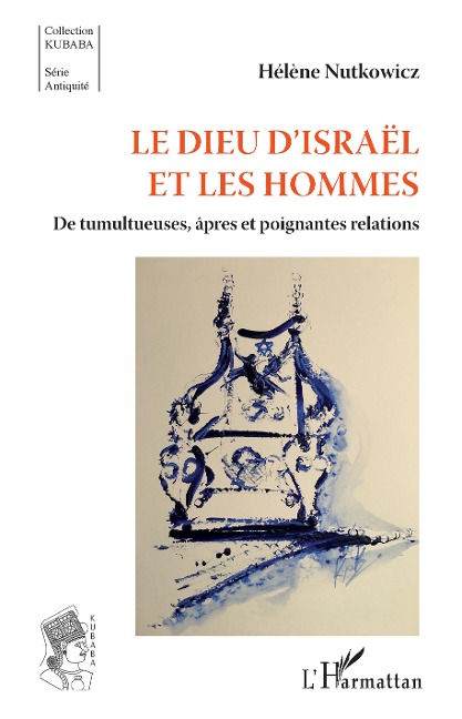 Le Dieu d'Israël et les hommes - Hélène Nutkowicz