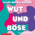 Cover-Bild zum Titel 'Wut & Böse' von 'Ciani-Sophia Hoeder'