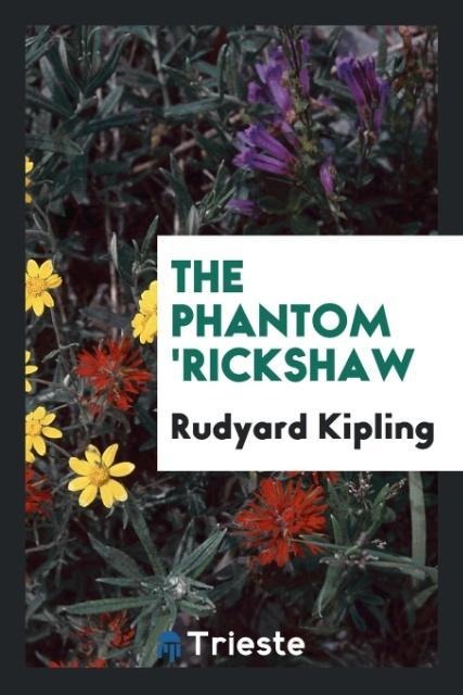 The phantom 'rickshaw - Rudyard Kipling