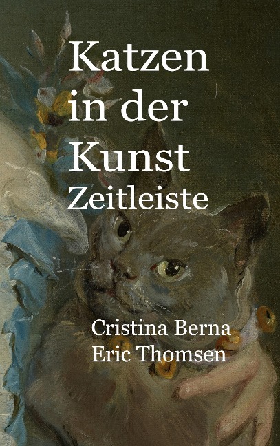 Katzen in der Kunst Zeitleiste - Cristina Berna, Eric Thomsen