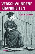 Cover-Bild zum Titel 'Verschwundene Krankheiten' von 'Sophie Seemann'