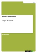 Cover-Bild zum Titel 'Angst im Sport' von 'Veronika Rauchensteiner'