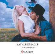 Cover-Bild zum Titel 'Un amor valiente' von 'Kathleen Eagle'