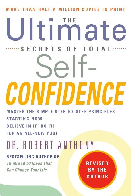 The Ultimate Secrets of Total Self-Confidence - Robert Anthony