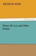 Fleurs De Lys and Other Poems - Arthur Weir