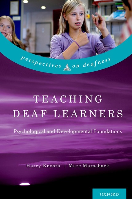 Teaching Deaf Learners - Harry Knoors, Marc Marschark