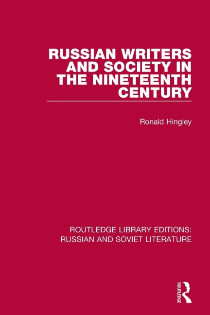 Russian Writers and Society in the Nineteenth Century - Ronald Hingley