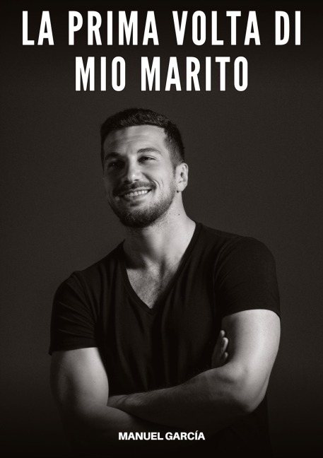 La Prima volta di mio Marito - Manuel García