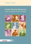 Cover-Bild zum Titel 'Frischer Wind für Montessori. Impulse zur Aktualisierung ihrer Pädagogik' von 'Thomas Helmle'