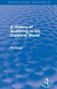 Cover-Bild zum Titel 'A History of Seafaring in the Classical World (Routledge Revivals)' von 'Fik Meijer'