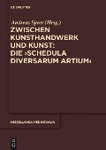 Zwischen Kunsthandwerk und Kunst: Die ,Schedula diversarum artium' - 