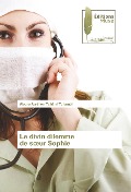 Cover-Bild zum Titel 'Le divin dilemme de s¿ur Sophie' von 'Wouro Aurélien Tchémi Tchambi'