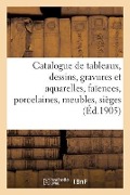 Catalogue de Tableaux Anciens Et Modernes, Dessins, Gravures Et Aquarelles, Faïences Et Porcelaines - Marius Paulme