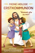 Cover-Bild zum Titel 'Meine Heilige Erstkommunion: Kommt alle zu mir! Das große Geheimnis der Eucharistie liebevoll und kindgerecht erklärt' von 'Bischof Marian Eleganti'