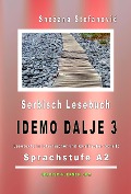 Serbisch Lesebuch "Idemo dalje 3": Sprachstufe A2 - Snezana Stefanovic