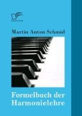 Cover-Bild zum Titel 'Formelbuch der Harmonielehre' von 'Martin Anton Schmid'