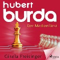 Cover-Bild zum Titel 'Hubert Burda - Der Medienfürst' von 'Gisela Maria Freisinger'