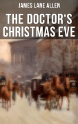 Cover-Bild zum Titel 'THE DOCTOR'S CHRISTMAS EVE' von 'James Lane Allen'