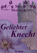 Geliebter Knecht - Sarah Schenkenstein