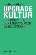 Upgradekultur - Dierk Spreen