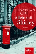 Cover-Bild zum Titel 'Allein mit Shirley' von 'Jonathan Coe'