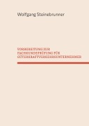 Cover-Bild zum Titel 'VORBEREITUNG ZUR FACHKUNDEPRÜFUNG FÜR GÜTERKRAFTVERKEHRSUNTERNEHMER' von 'Wolfgang Steinebrunner'