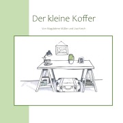 Cover-Bild zum Titel 'Der kleine Koffer' von 'Magdalene Müller, Lisa Krech'