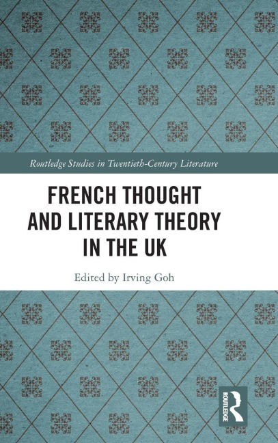 French Thought and Literary Theory in the UK - 