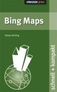Cover-Bild zum Titel 'Bing Maps für Webentwickler' von 'Tobias Richling'