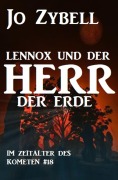 Cover-Bild zum Titel 'Das Zeitalter des Kometen #18: Lennox und der Herr der Erde' von 'Jo Zybell'