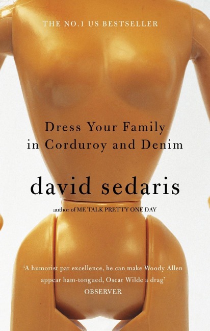 Dress Your Family In Corduroy And Denim - David Sedaris