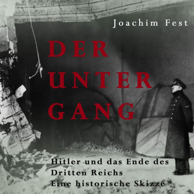 Der Untergang - Joachim Fest
