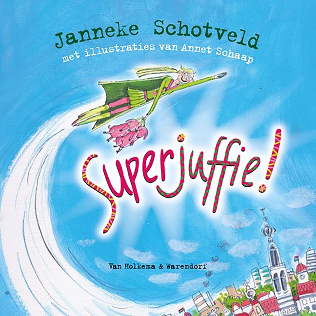 Superjuffie! - Janneke Schotveld