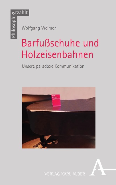 Barfußschuhe und Holzeisenbahnen - Wolfgang Weimer
