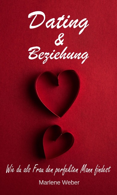 Dating & Beziehung - Marlene Weber