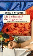 Cover-Bild zum Titel 'Die Leidenschaft der Hugenottin' von 'Cornelia Wusowski'