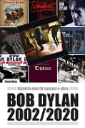 Cover-Bild zum Titel 'Bob Dylan 2002/2020. Diciotto anni di canzoni e altro' von ''