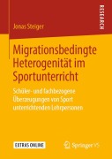 Cover-Bild zum Titel 'Migrationsbedingte Heterogenität im Sportunterricht' von 'Jonas Steiger'