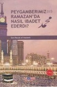 Cover-Bild zum Titel 'Peygamberimiz s.a.v. Ramazanda Nasil Ibadet Ederdi' von 'Imam ibni Recep el-Hanbeli'