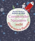 Cover-Bild zum Titel 'Commander Neustern sucht einen neuen Planeten' von 'Stefan Wolters'