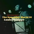 The Sunshine World Of Louis Philippe - Louis Philippe