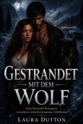 Cover-Bild zum Titel 'Gestrandet mit dem Wolf' von 'Laura Dutton'